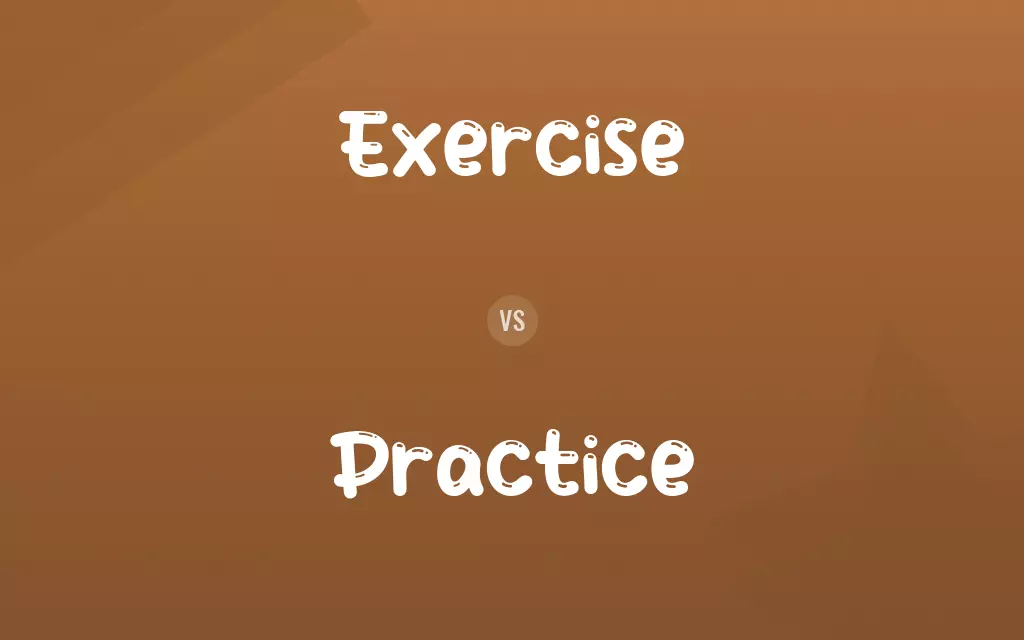 Exercise vs. Practice