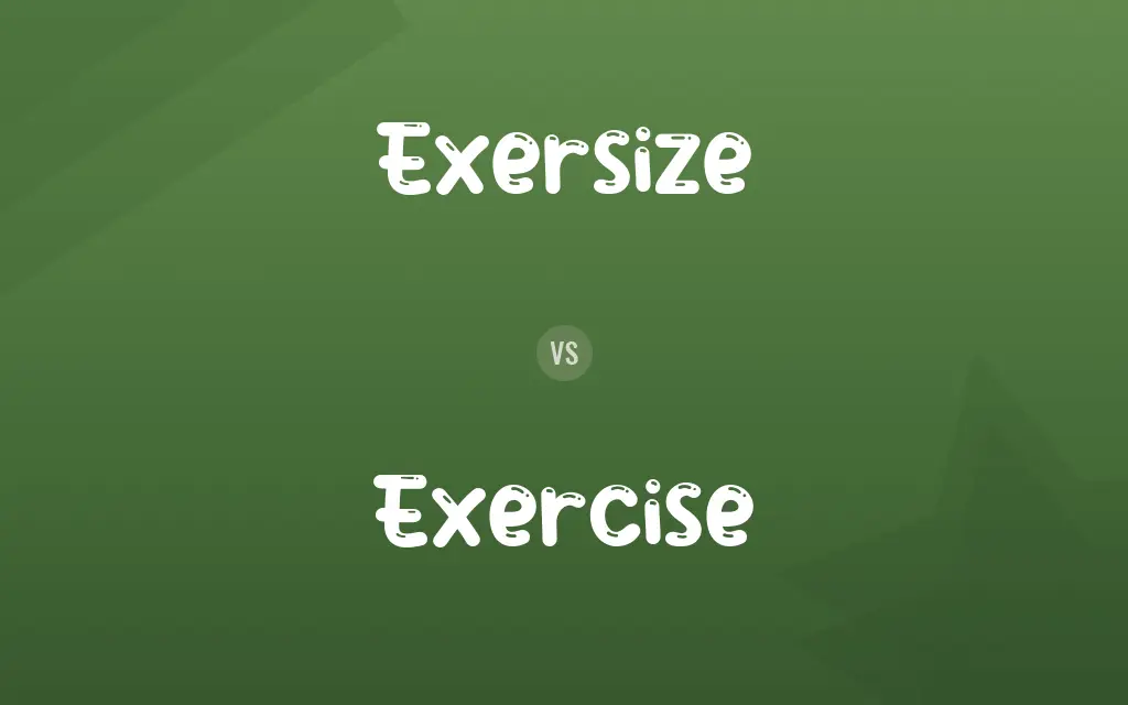 Exersize vs. Exercise