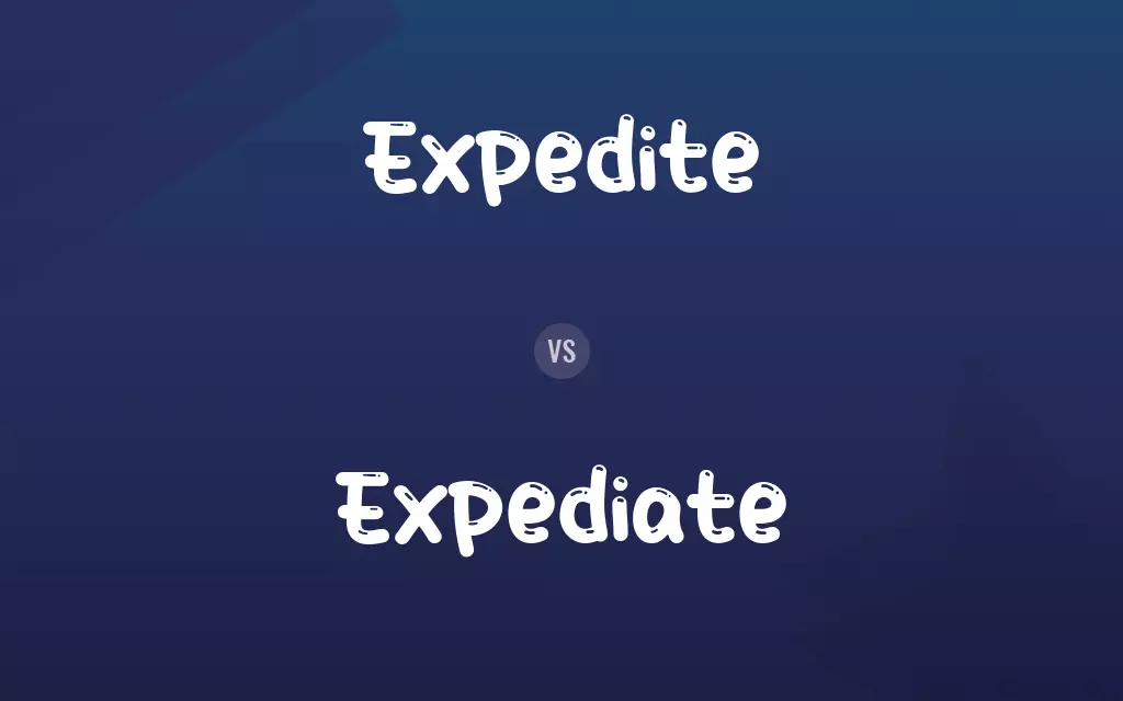 Expediate vs. Expedite