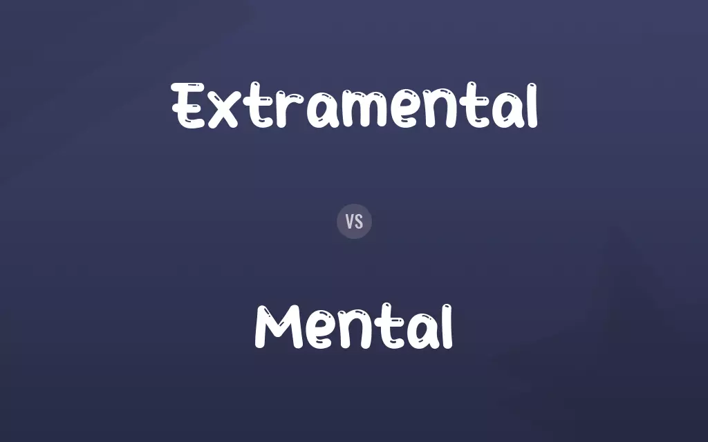 Extramental vs. Mental