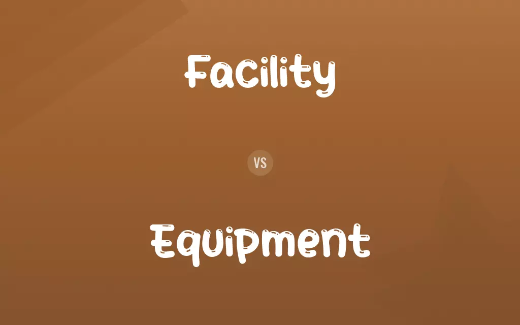 Facility vs. Equipment