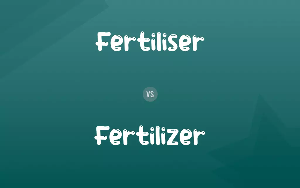 Fertiliser vs. Fertilizer