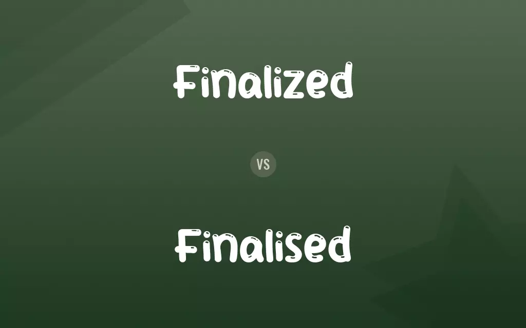 Finalized vs. Finalised