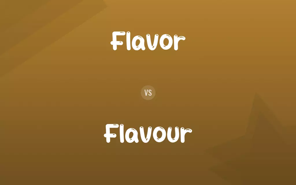 Flavor vs. Flavour