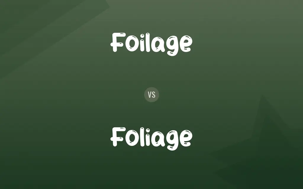 Foilage vs. Foliage