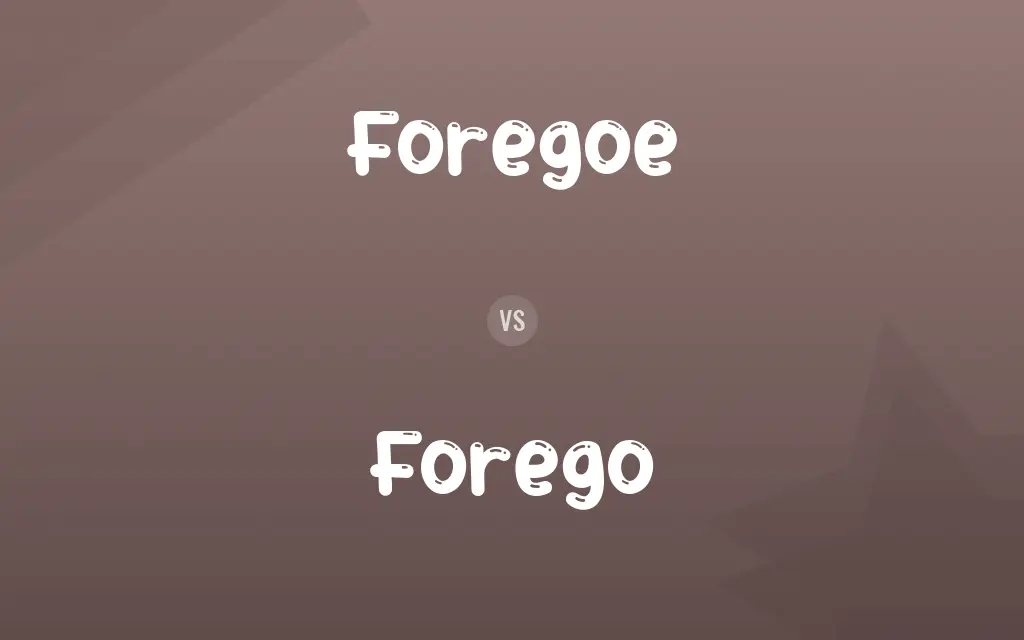 Foregoe vs. Forego