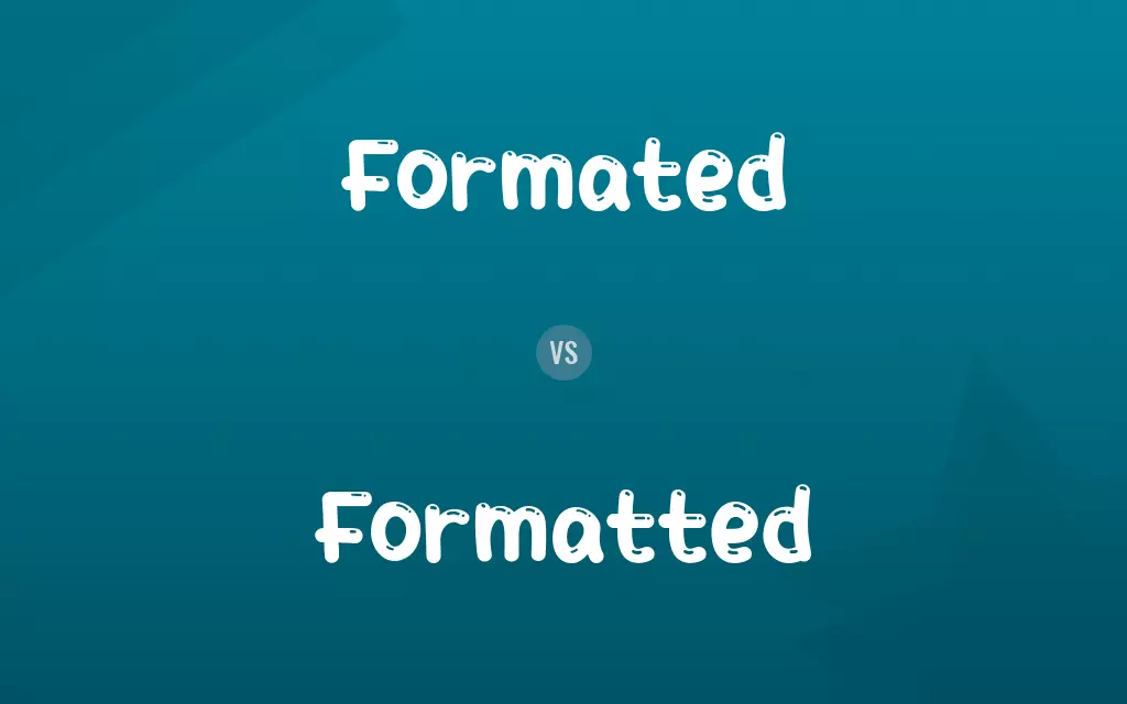 Formated vs. Formatted