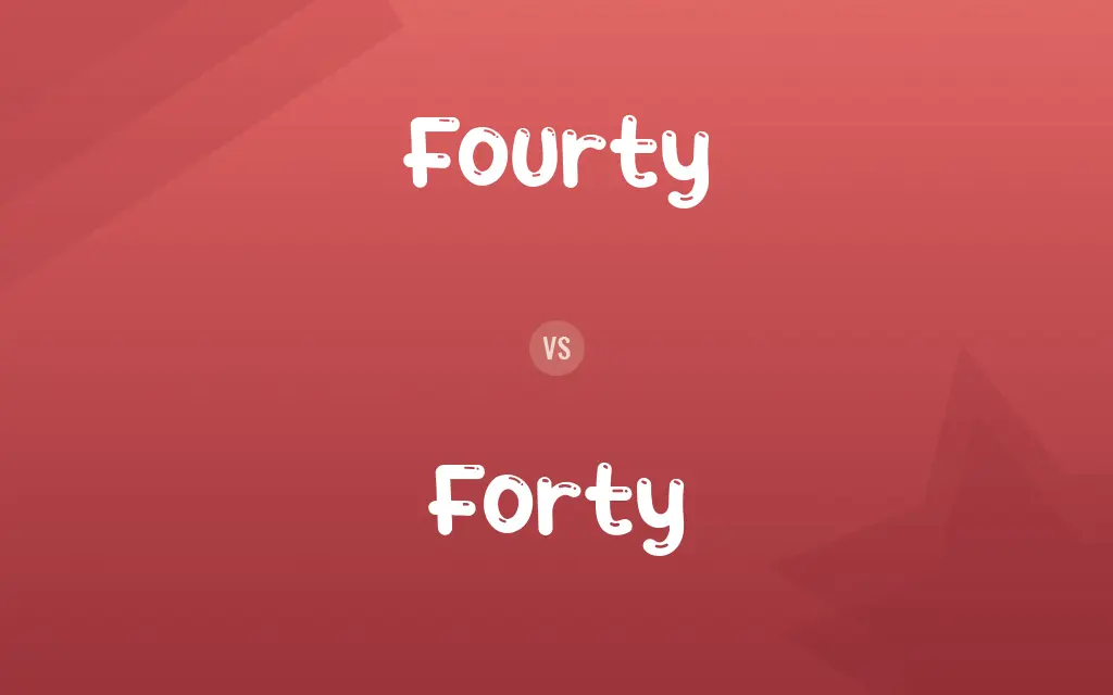 Fourty vs. Forty