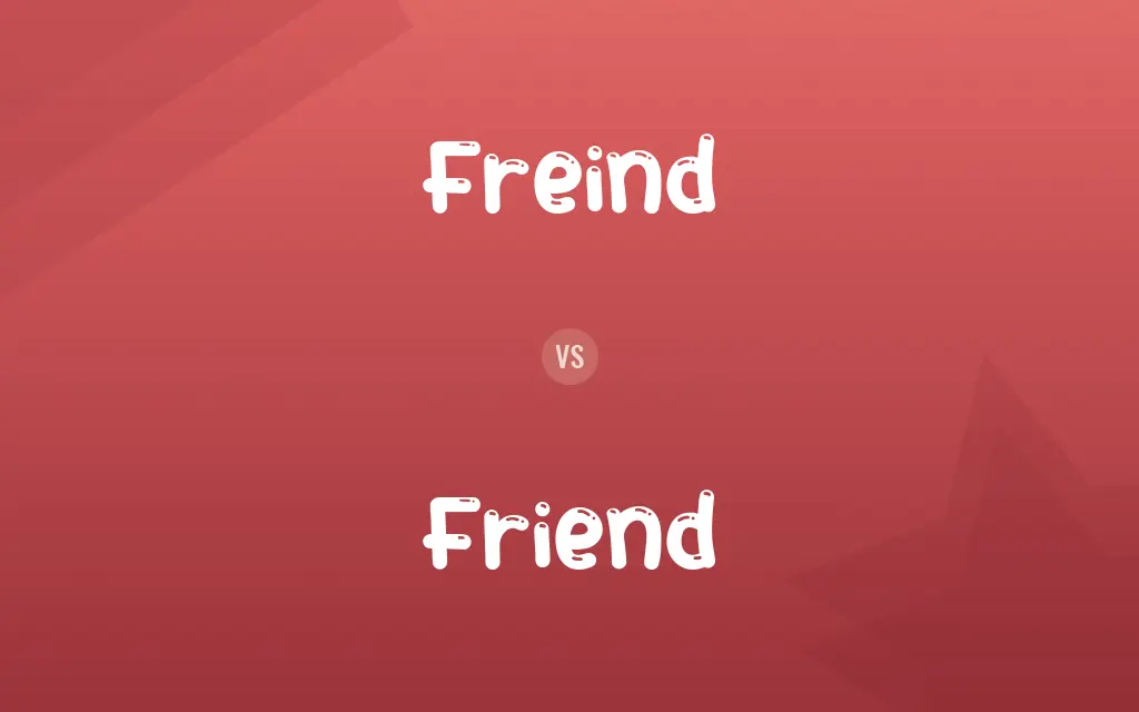 Freind vs. Friend