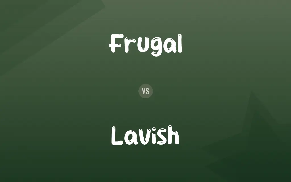 Frugal vs. Lavish