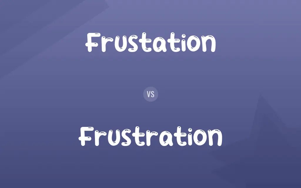 Frustation vs. Frustration