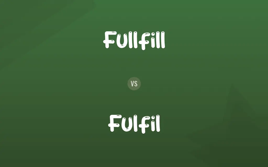 Fullfill vs. Fulfil