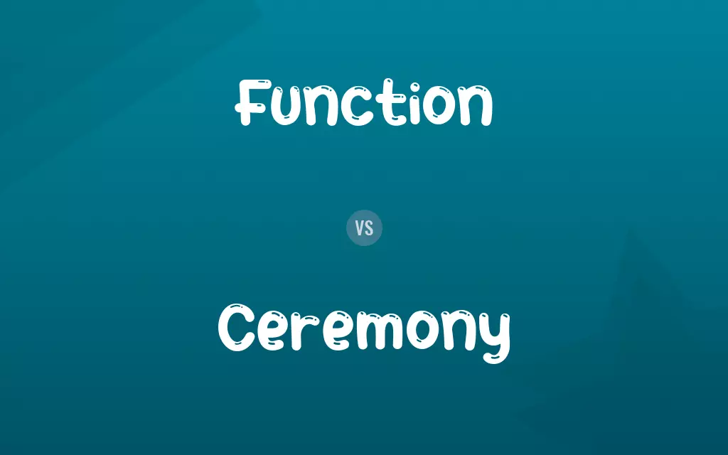 Function vs. Ceremony