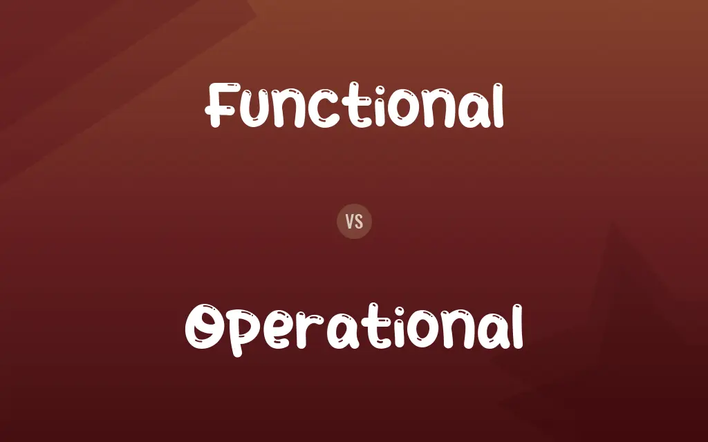 Functional vs. Operational
