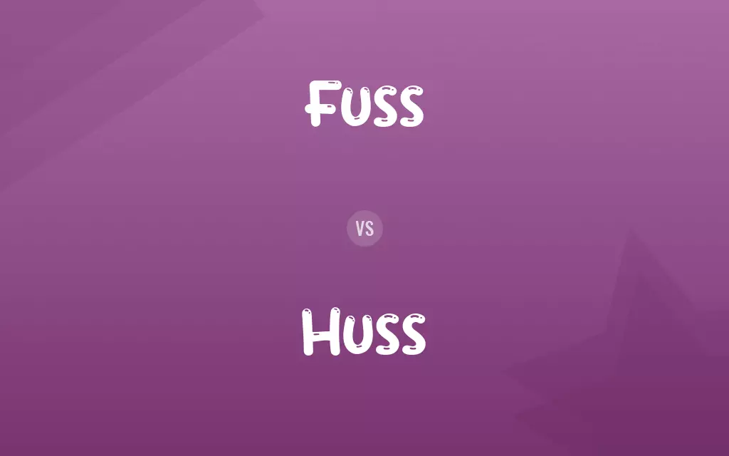 Fuss vs. Huss