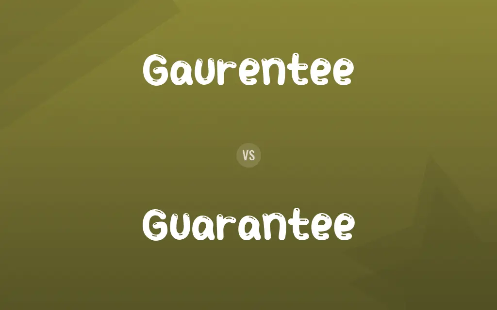 Gaurentee vs. Guarantee