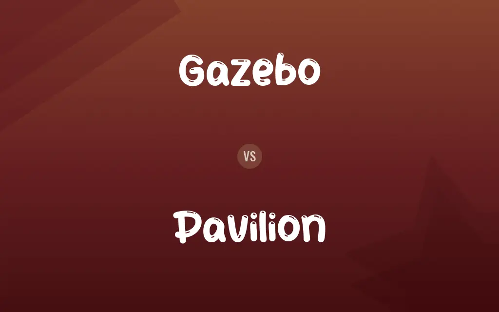 Gazebo vs. Pavilion