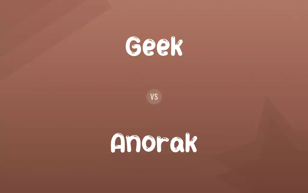 Geek vs. Anorak