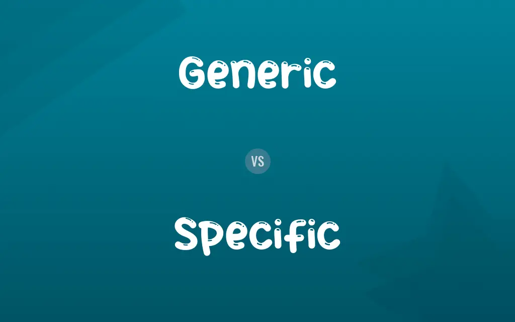 Generic vs. Specific