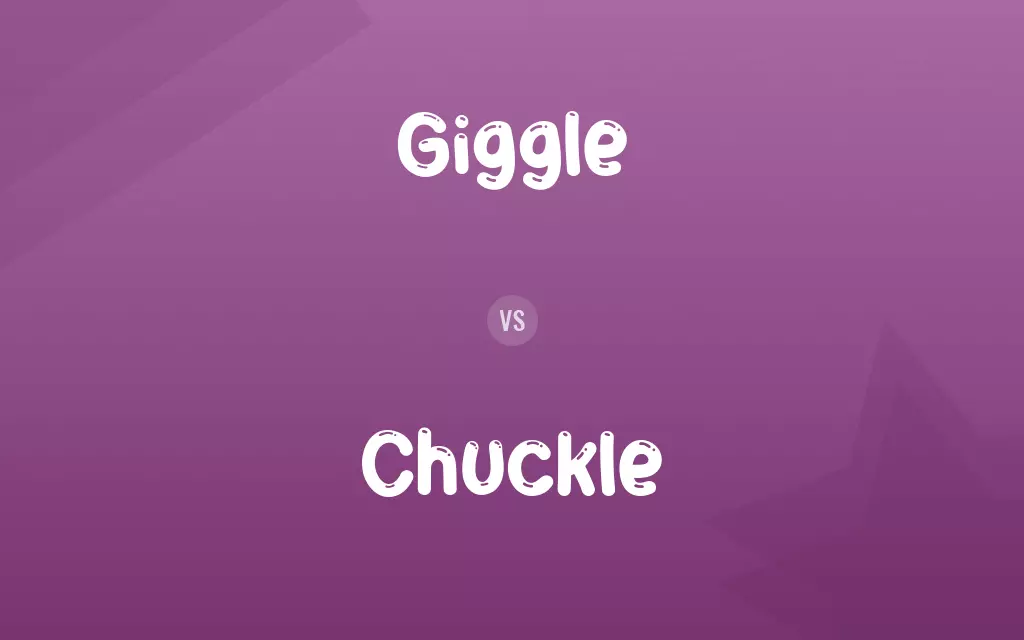 Giggle vs. Chuckle