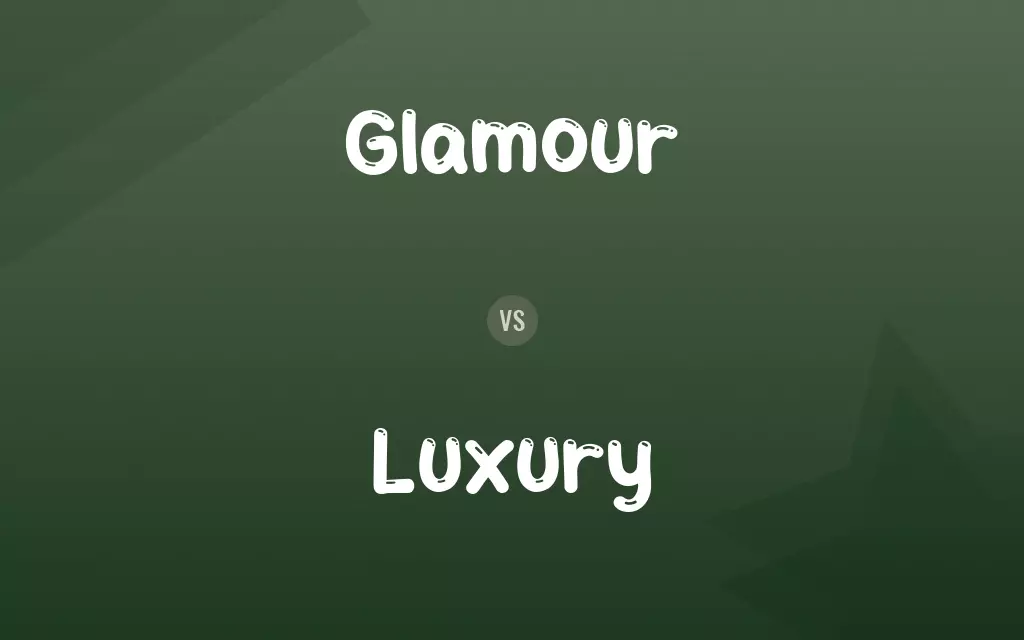 Glamour vs. Luxury