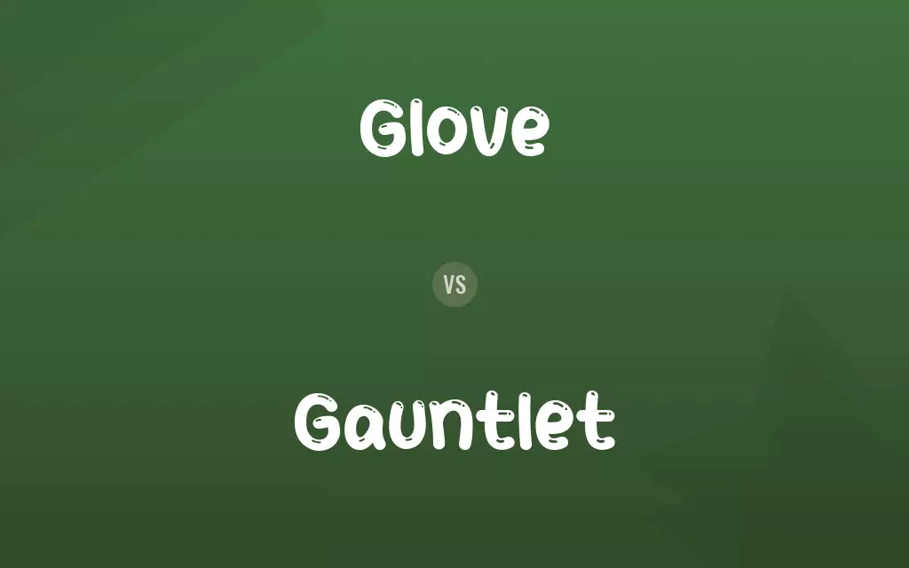 Glove vs. Gauntlet