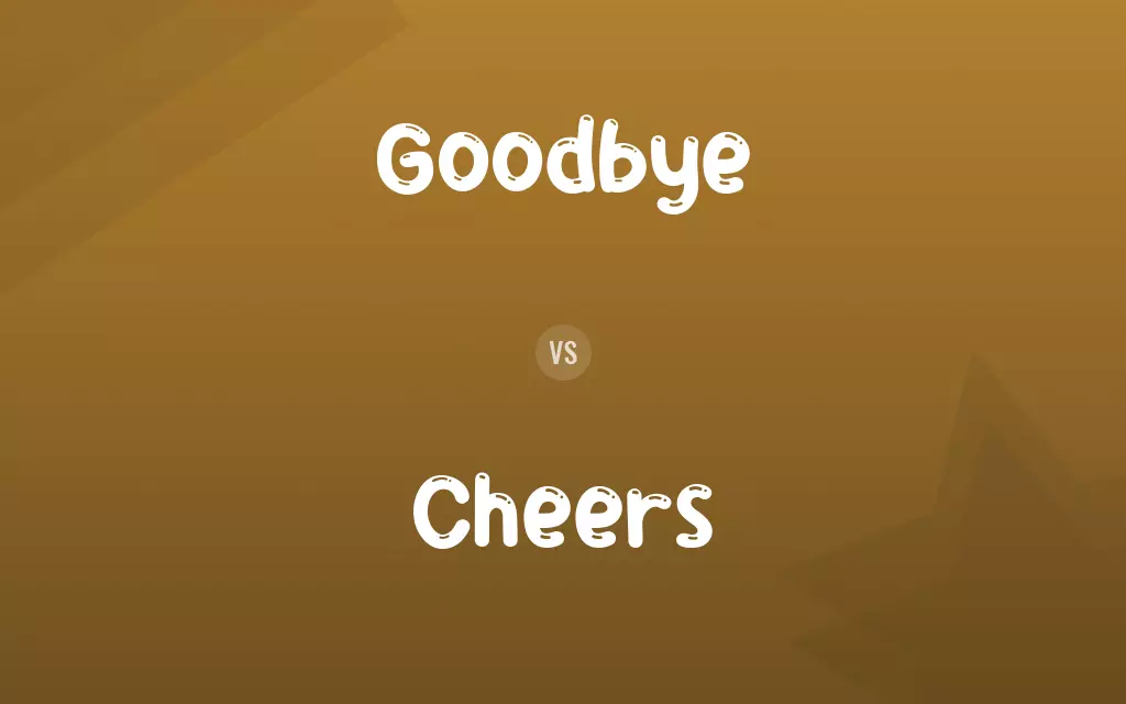 Goodbye vs. Cheers