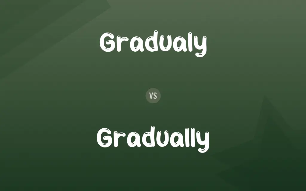 Gradualy vs. Gradually