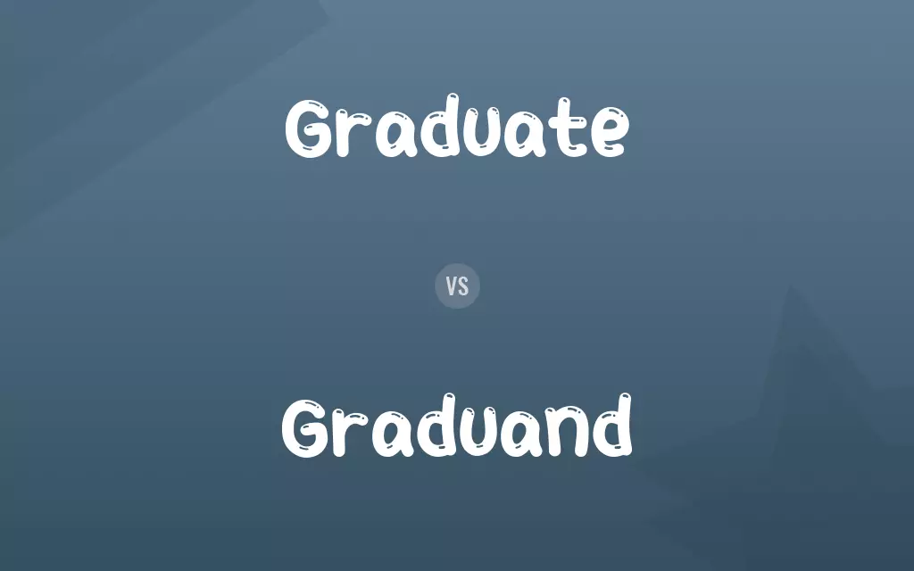 Graduate vs. Graduand