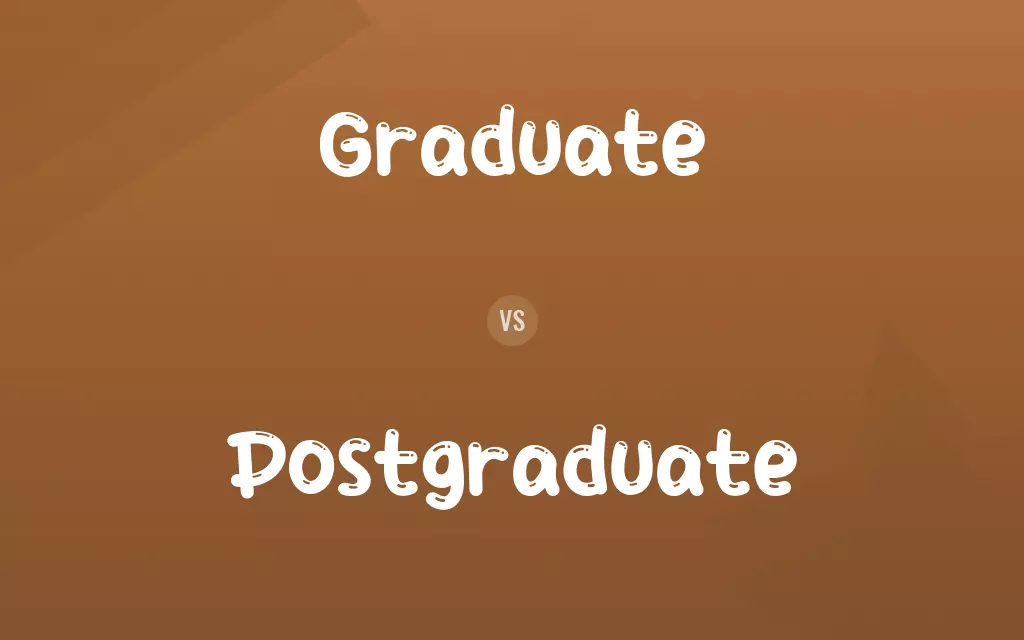 Graduate vs. Postgraduate