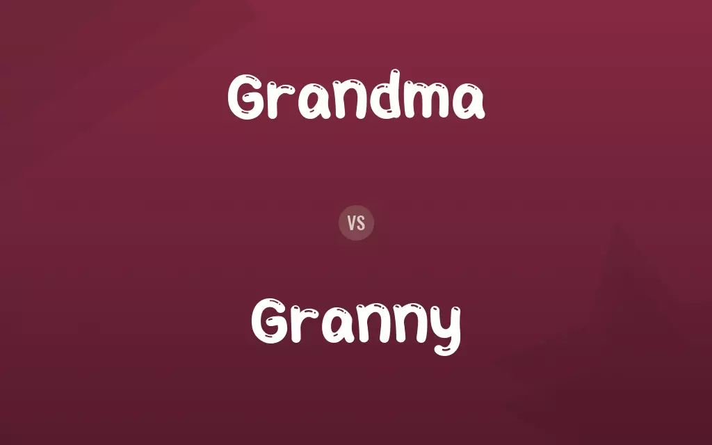 Grandma vs. Granny