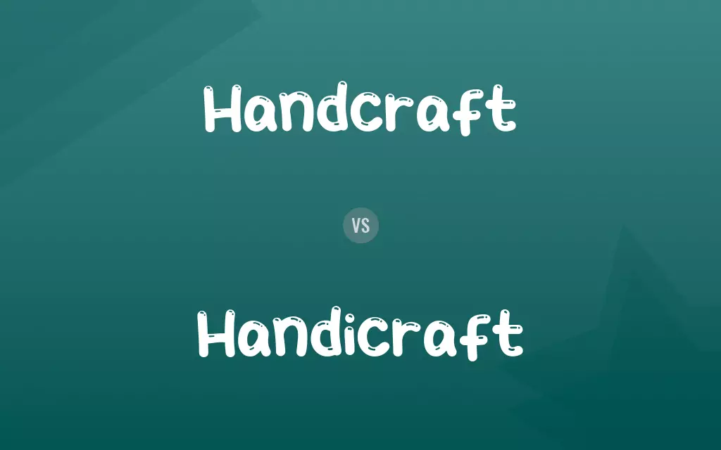 Handcraft vs. Handicraft
