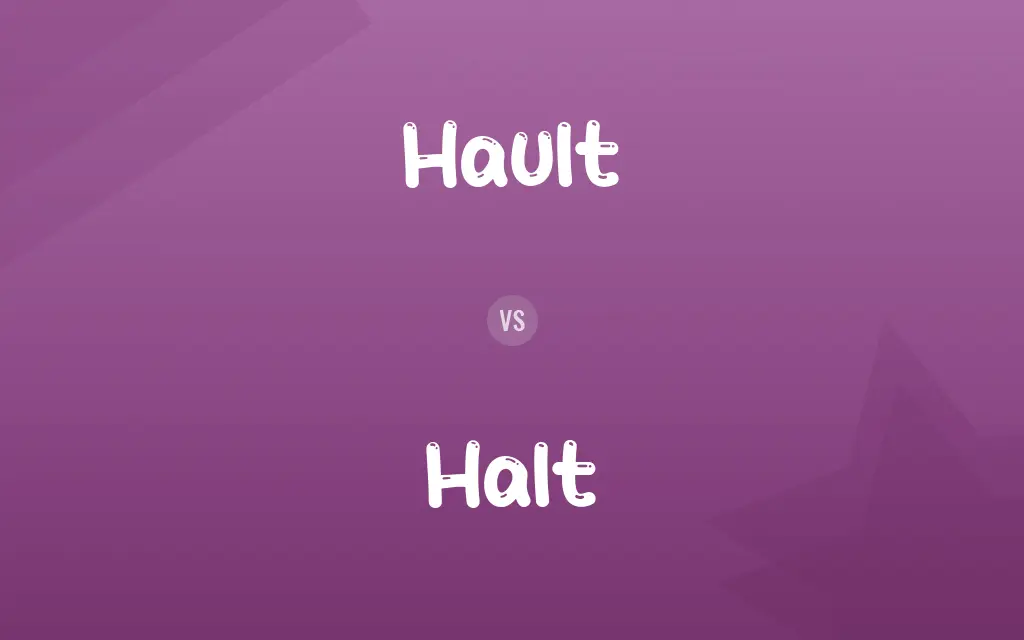 Hault vs. Halt