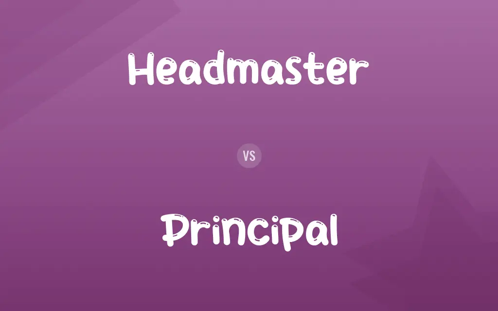 Headmaster vs. Principal