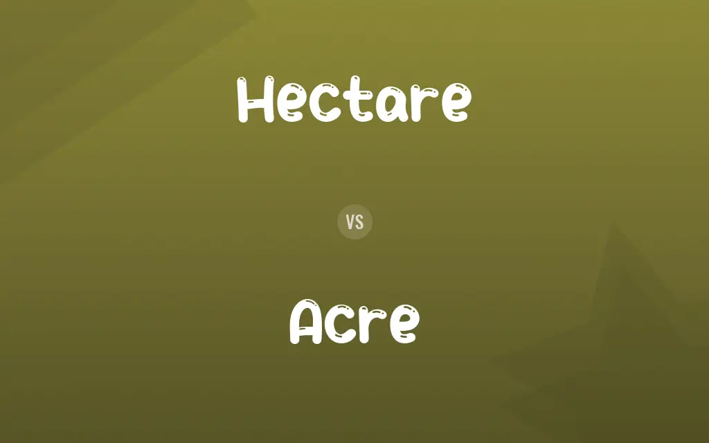 Hectare vs. Acre