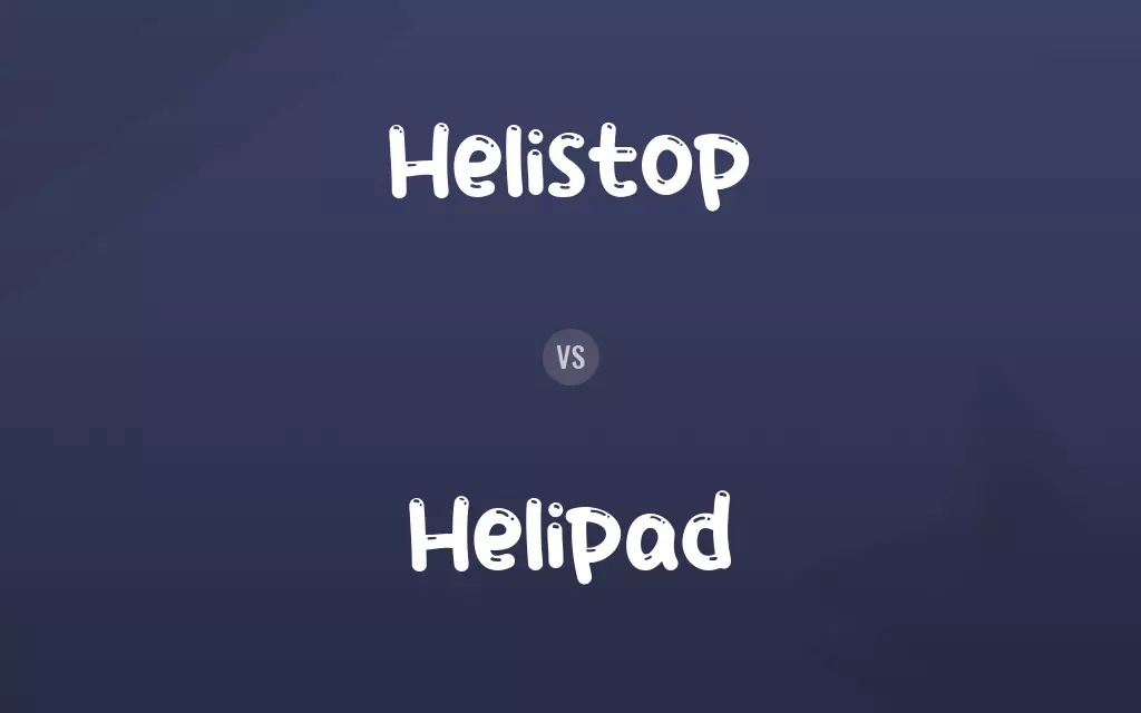 Helistop vs. Helipad