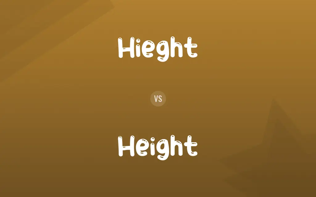 Hieght vs. Height