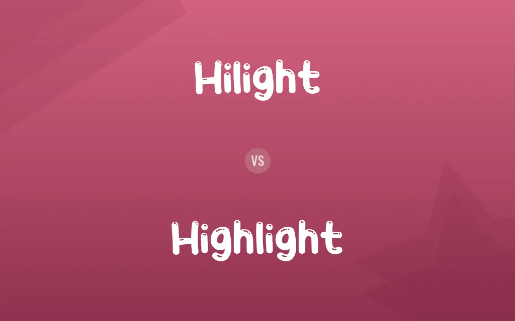 Hilight vs. Highlight