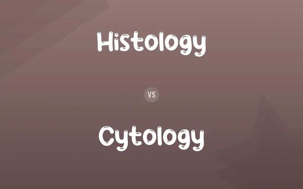 Histology vs. Cytology