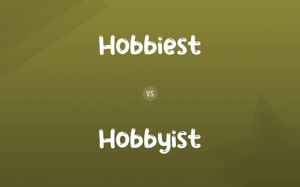 Hobbiest vs. Hobbyist