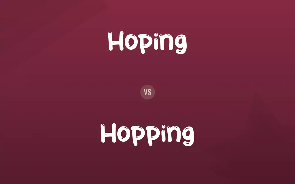 Hoping vs. Hopping