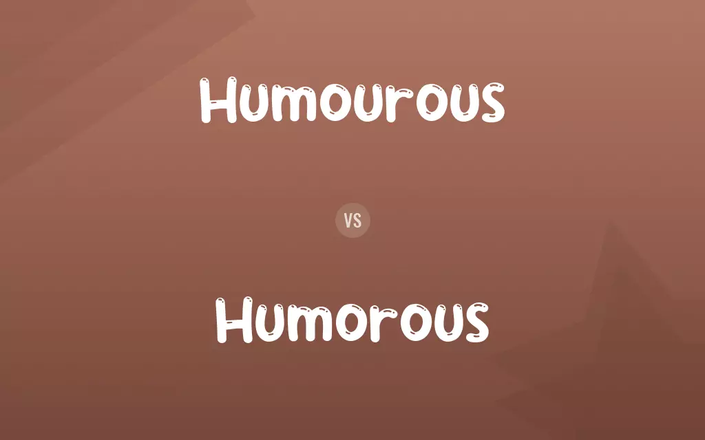 Humourous vs. Humorous