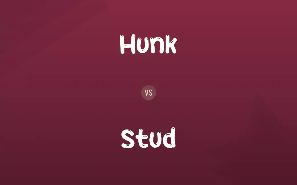 Hunk vs. Stud