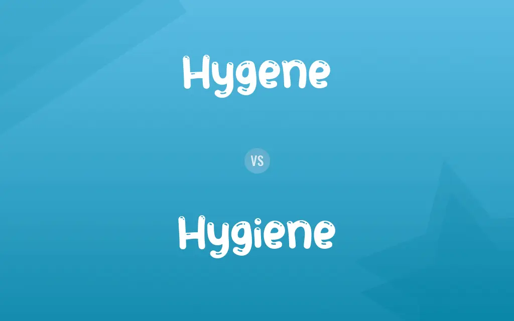 Hygene vs. Hygiene