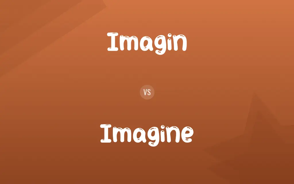 Imagin vs. Imagine