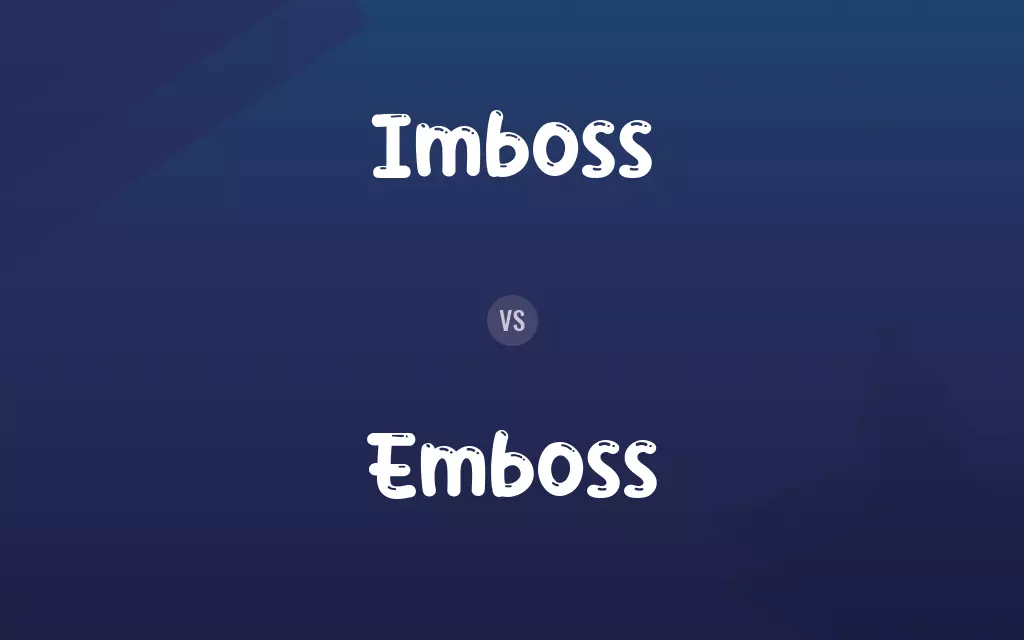 Imboss vs. Emboss