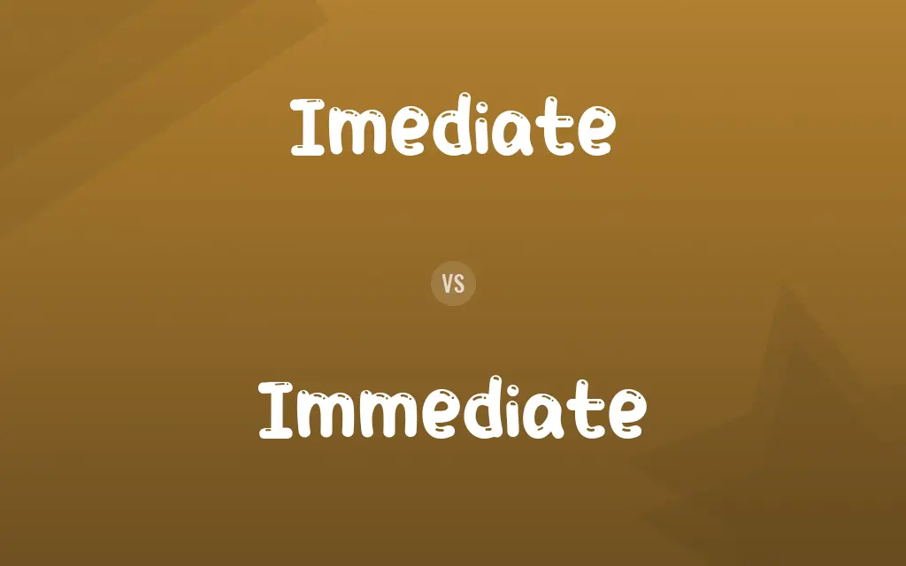 Imediate vs. Immediate