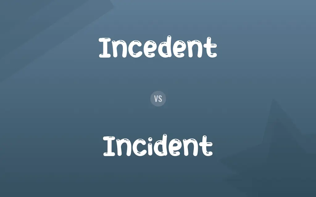Incedent vs. Incident