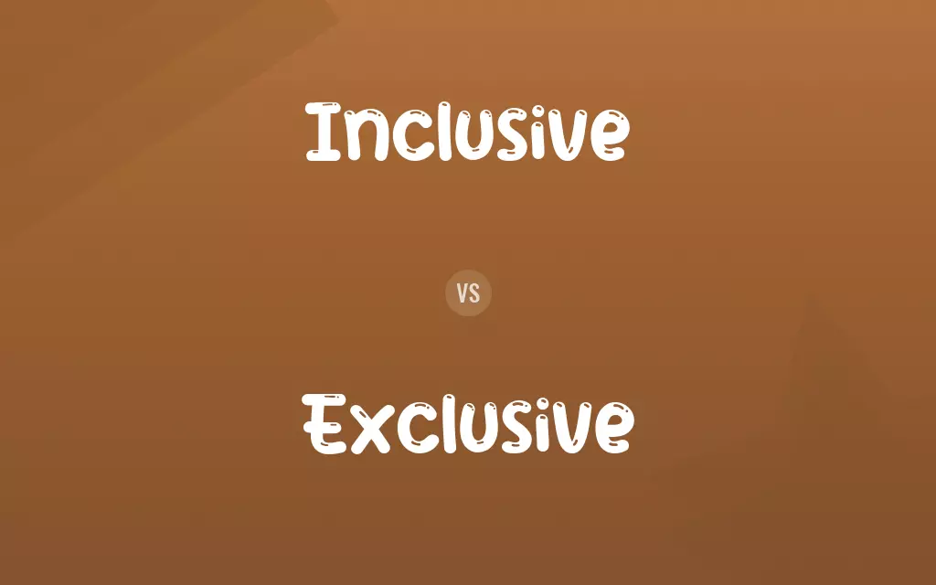 Inclusive vs. Exclusive