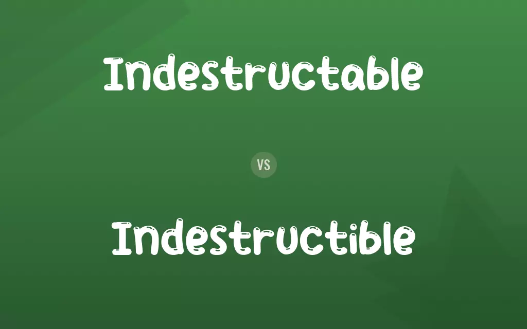 Indestructable vs. Indestructible